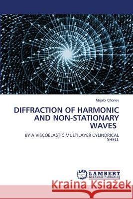 DIFFRACTION OF HARMONIC AND NON-STATIONARY WAVES Choriev, Mirjalol 9786209140273 LAP Lambert Academic Publishing