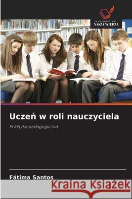 Uczen w roli nauczyciela Santos, Fátima 9786209140877