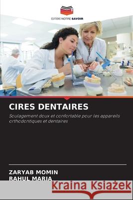 CIRES DENTAIRES MOMIN, ZARYAB, MARIA, RAHUL 9786209141256 Editions Notre Savoir