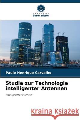 Studie zur Technologie intelligenter Antennen Carvalho, Paulo Henrique 9786209142079