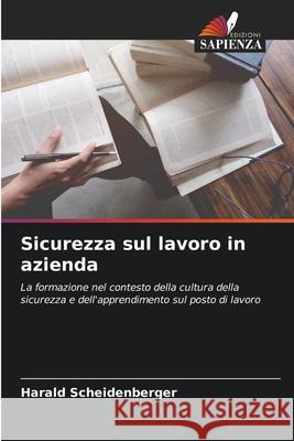 Sicurezza sul lavoro in azienda Scheidenberger, Harald 9786209142130
