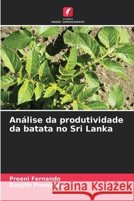 Análise da produtividade da batata no Sri Lanka Fernando, Preeni, Premasiri, Ranjith 9786209142420 Edições Nosso Conhecimento