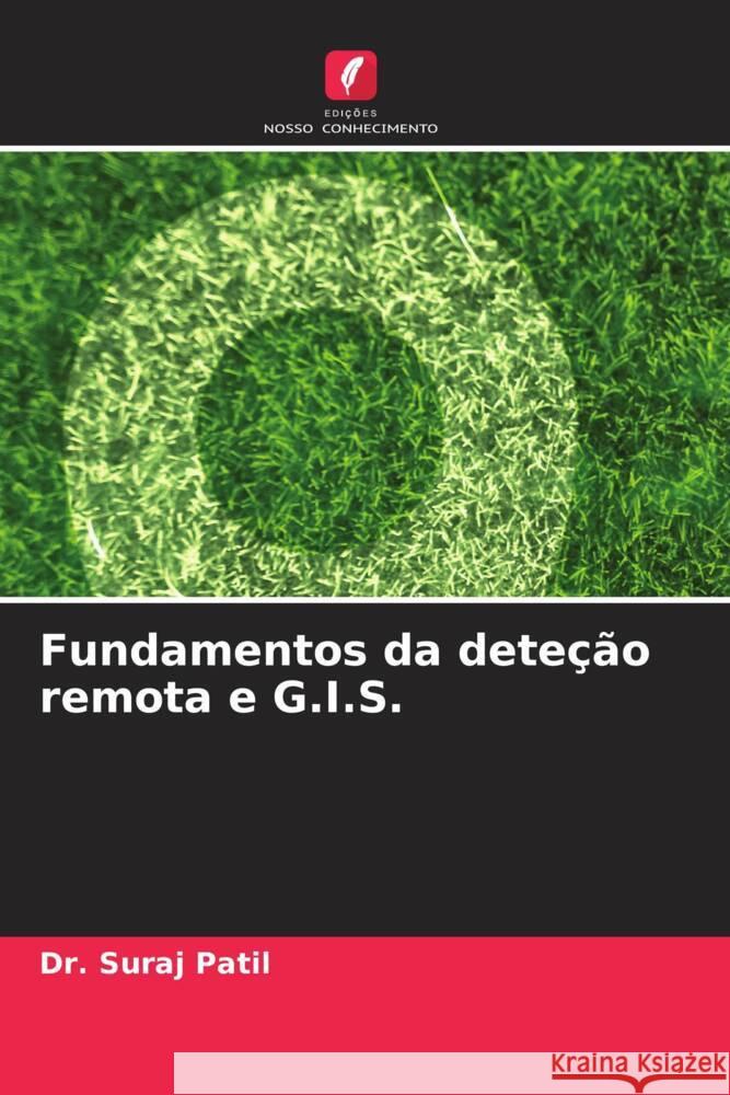 Fundamentos da deteção remota e G.I.S. Patil, Dr. Suraj 9786209142499