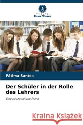 Der Schüler in der Rolle des Lehrers Santos, Fátima 9786209143434