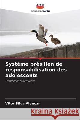 Système brésilien de responsabilisation des adolescents Silva Alencar, Vitor 9786209144387