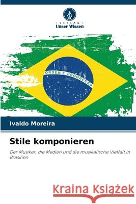 Stile komponieren Moreira, Ivaldo 9786209144646