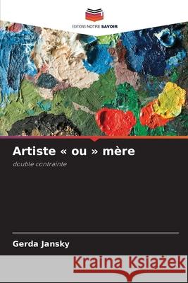 Artiste « ou » mère Jansky, Gerda 9786209144790