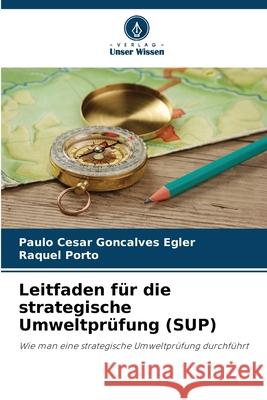 Leitfaden für die strategische Umweltprüfung (SUP) Goncalves Egler, Paulo Cesar, Porto, Raquel 9786209145162