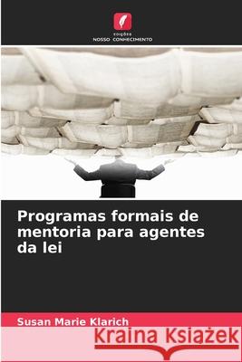 Programas formais de mentoria para agentes da lei Klarich, Susan Marie 9786209145438 Edições Nosso Conhecimento