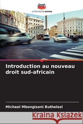 Introduction au nouveau droit sud-africain Buthelezi, Michael Mbongiseni 9786209146060