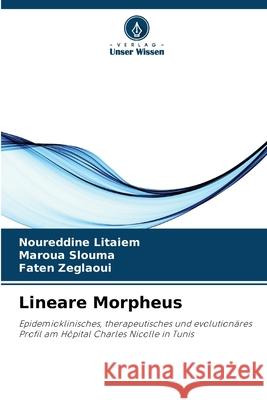 Lineare Morpheus Litaiem, Noureddine, Slouma, Maroua, Zeglaoui, Faten 9786209147098 Verlag Unser Wissen