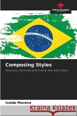 Composing Styles Moreira, Ivaldo 9786209147203