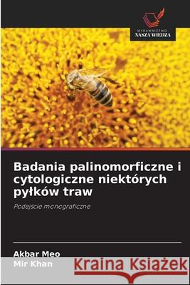 Badania palinomorficzne i cytologiczne niektórych pylków traw Meo, Akbar, Khan, Mir 9786209147517