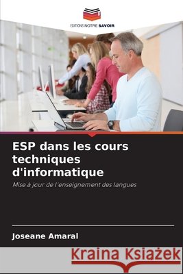 ESP dans les cours techniques d'informatique Amaral, Joseane 9786209147555