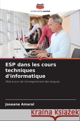 ESP dans les cours techniques d'informatique Amaral, Joseane 9786209147555