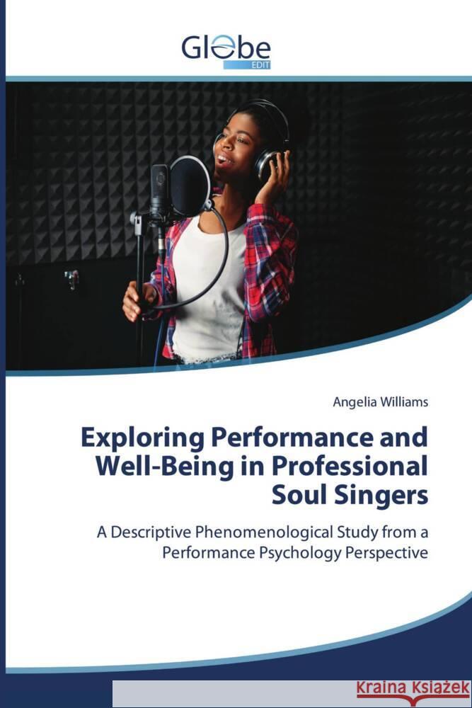 Exploring Performance and Well-Being in Professional Soul Singers Williams, Angelia 9786209148651
