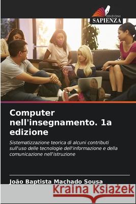 Computer nell'insegnamento. 1a edizione Sousa, João Baptista Machado 9786209149566