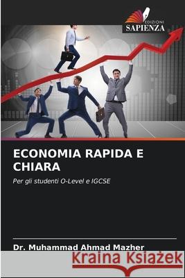 ECONOMIA RAPIDA E CHIARA Mazher, Dr. Muhammad Ahmad 9786209150197