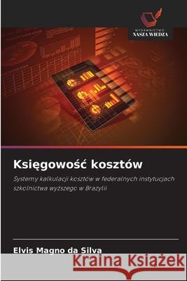 Ksiegowosc kosztów Silva, Elvis Magno da 9786209150203