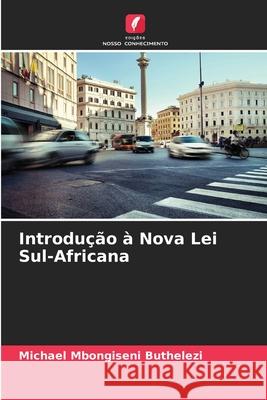 Introdução à Nova Lei Sul-Africana Buthelezi, Michael Mbongiseni 9786209151187