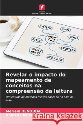 Revelar o impacto do mapeamento de conceitos na compreensão da leitura HENOUDA, Meriem, HOADJLI, Ahmed Chaouki 9786209151859 Edições Nosso Conhecimento