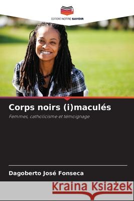 Corps noirs (i)maculés Fonseca, Dagoberto José 9786209152047