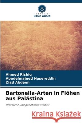 Bartonella-Arten in Flöhen aus Palästina Rishiq, Ahmed, Nasereddin, Abedelmajeed, Abdeen, Ziad 9786209152429 Verlag Unser Wissen
