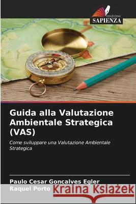 Guida alla Valutazione Ambientale Strategica (VAS) Goncalves Egler, Paulo Cesar, Porto, Raquel 9786209152849