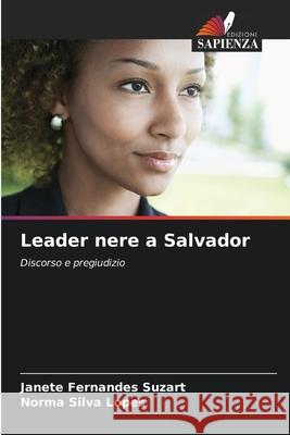 Leader nere a Salvador Fernandes Suzart, Janete, Silva Lopes, Norma 9786209152924 Edizioni Sapienza