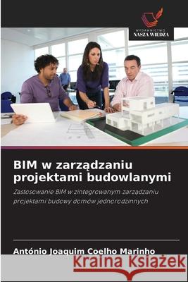 BIM w zarzadzaniu projektami budowlanymi Marinho, António Joaquim Coelho 9786209153785