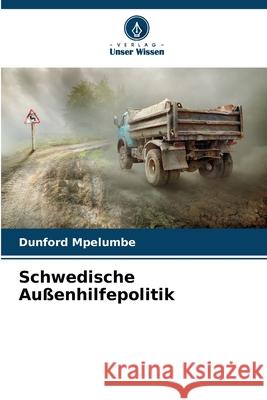 Schwedische Außenhilfepolitik Mpelumbe, Dunford 9786209154522