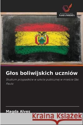 Glos boliwijskich uczniów Alves, Magda 9786209154683