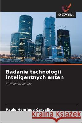 Badanie technologii inteligentnych anten Carvalho, Paulo Henrique 9786209154874