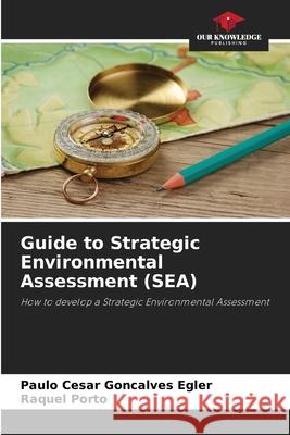 Guide to Strategic Environmental Assessment (SEA) Goncalves Egler, Paulo Cesar, Porto, Raquel 9786209155406