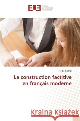 La construction factitive en français moderne Gharbi, Hedia 9786209155628