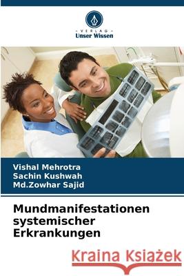 Mundmanifestationen systemischer Erkrankungen Mehrotra, Vishal, Kushwah, Sachin, Sajid, Md.Zowhar 9786209155888