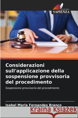 Considerazioni sull'applicazione della sospensione provvisoria del procedimento Fernandes Branco, Isabel Maria 9786209156526