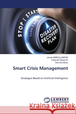 Smart Crisis Management Amrollahifar, Jamak, Dekamini, Fatemeh, Birau, Ramona 9786209156953