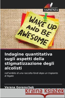 Indagine quantitativa sugli aspetti della stigmatizzazione degli alcolisti Gorenschek, Verena 9786209158483