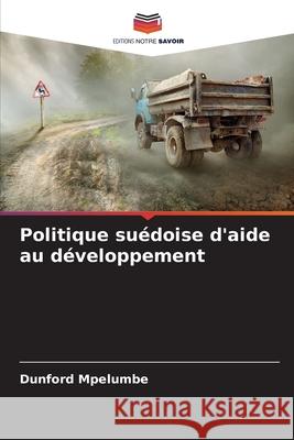Politique suédoise d'aide au développement Mpelumbe, Dunford 9786209159640