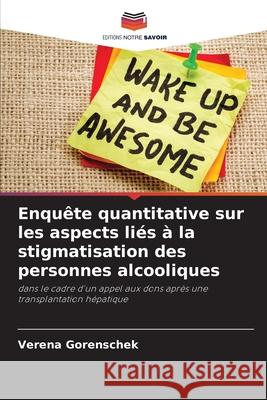 Enquête quantitative sur les aspects liés à la stigmatisation des personnes alcooliques Gorenschek, Verena 9786209161049