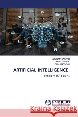 ARTIFICIAL INTELLIGENCE SARKAR, ARUNIMA, Navit, Saumya, Yadav, Gunjan 9786209161292