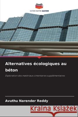 Alternatives écologiques au béton Reddy, Avuthu Narender 9786209162046