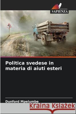 Politica svedese in materia di aiuti esteri Mpelumbe, Dunford 9786209162206