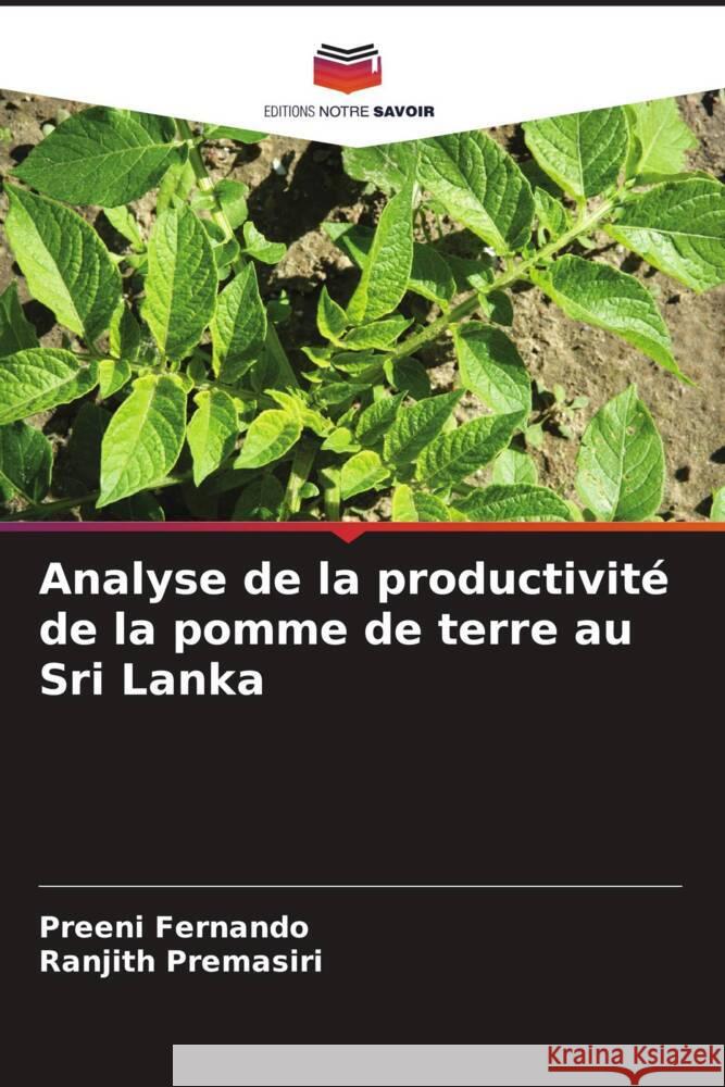 Analyse de la productivité de la pomme de terre au Sri Lanka Fernando, Preeni, Premasiri, Ranjith 9786209162893 Editions Notre Savoir