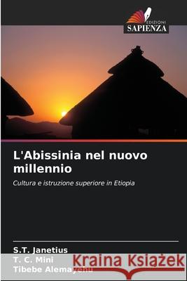 L'Abissinia nel nuovo millennio Janetius, S.T., Mini, T. C., Alemayehu, Tibebe 9786209164972
