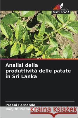 Analisi della produttività delle patate in Sri Lanka Fernando, Preeni, Premasiri, Ranjith 9786209165450 Edizioni Sapienza