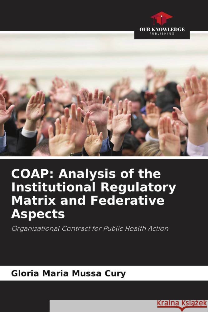 COAP: Analysis of the Institutional Regulatory Matrix and Federative Aspects Mussa Cury, Gloria Maria 9786209165481