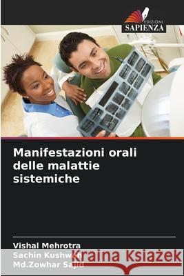 Manifestazioni orali delle malattie sistemiche Mehrotra, Vishal, Kushwah, Sachin, Sajid, Md.Zowhar 9786209166129