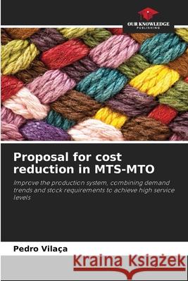 Proposal for cost reduction in MTS-MTO Vilaça, Pedro 9786209166570